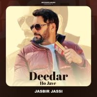 Deedar Ho Jave Jasbir Jassi Mp3 Song Download