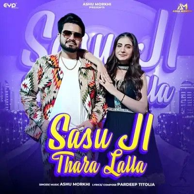 Sasu Ji Thara Lalla Ashu Morkhi Mp3 Song Download